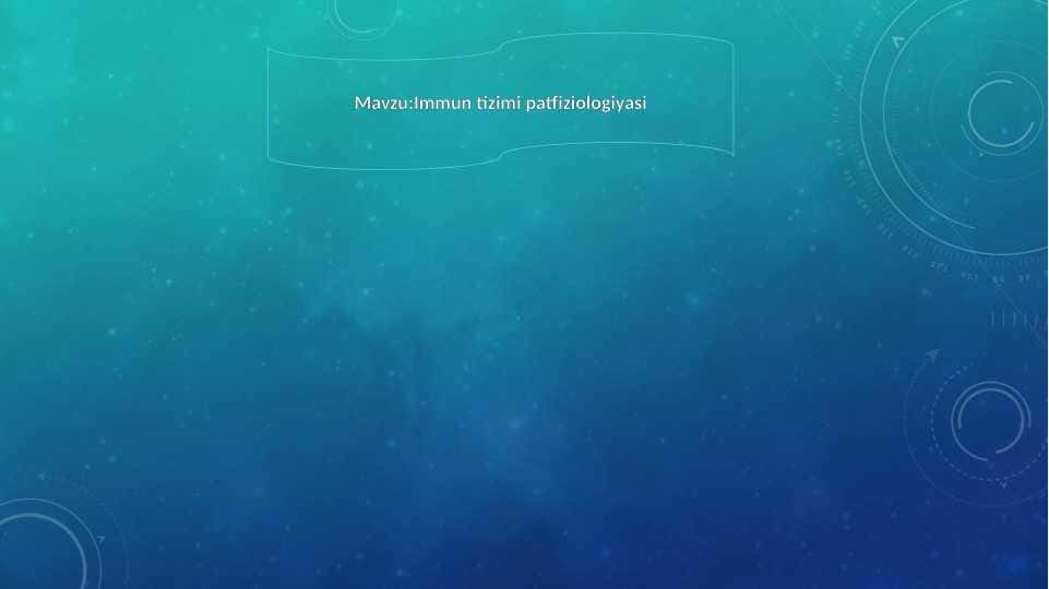 Immun tizimi patfiziologiyasi