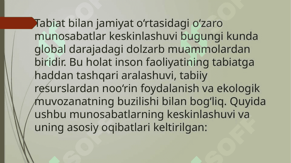 Tabiat bilan jamiyat oʻrtasidagi oʻzaro munosabatlar keskinlashuvi  va ularning oqibati 3