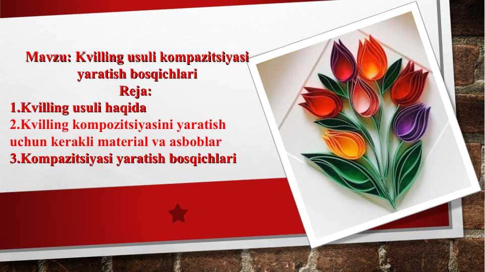 Kvilling usuli kompazitsiyasi yaratish bosqichlari