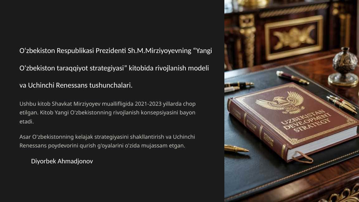 O‘zbekiston Respublikasi Prezidenti Sh.M.Mirziyoyevning “Yangi O‘zbekiston taraqqiyot strategiyasi” kitobida rivojlanish modeli va Uchinchi Renessans tushunchalari.
