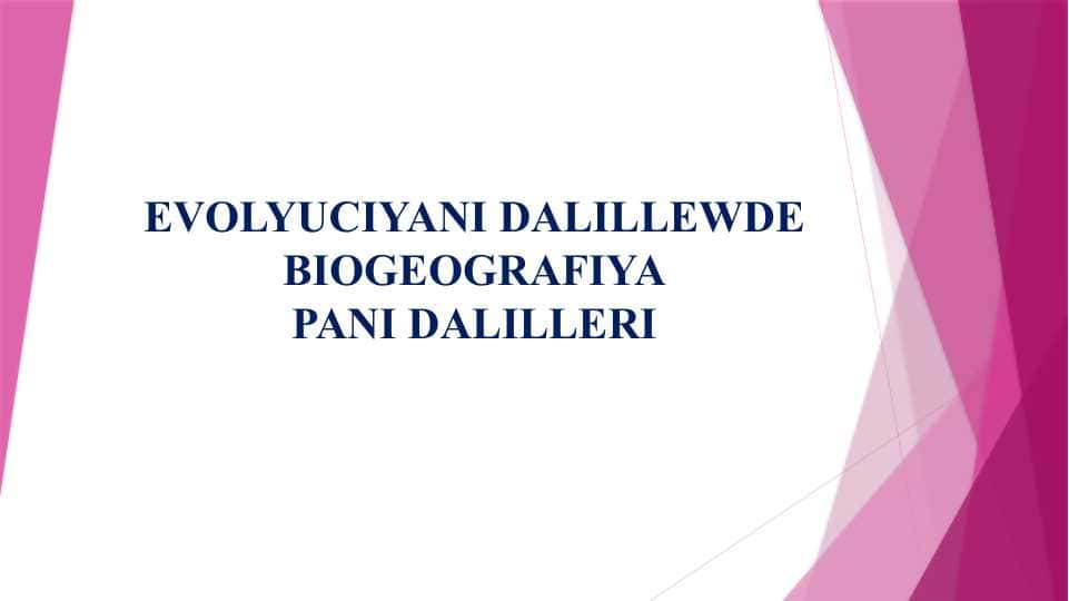 EVOLYUCIYANI DALILLEWDE BIOGEOGRAFIYAPANI DALILLERI