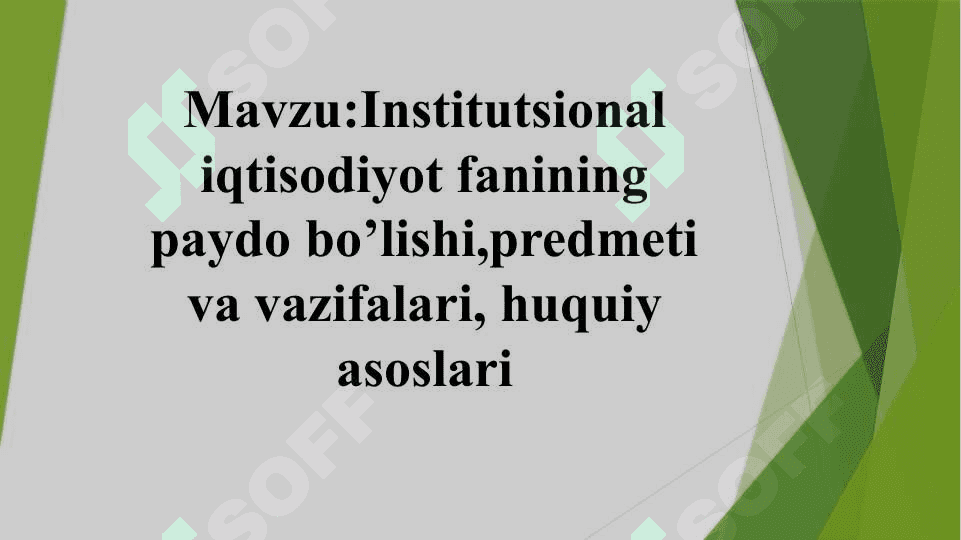 Institutsional iqtisodiyot fanining paydo bo’lishi,predmeti va vazifalari, huquiy asoslari 2