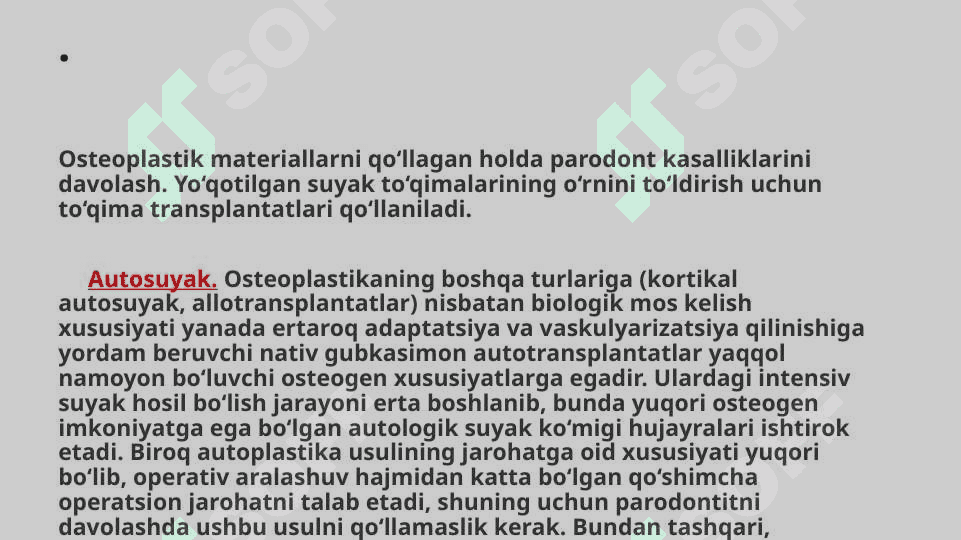 Parodont kasalliklari bor bemorlar xirurgik operatsiyasida suyak to‘qimasi plastikasi va transplantatsiyasi. Auto va transplantatsion osteoplastik materiallar 2