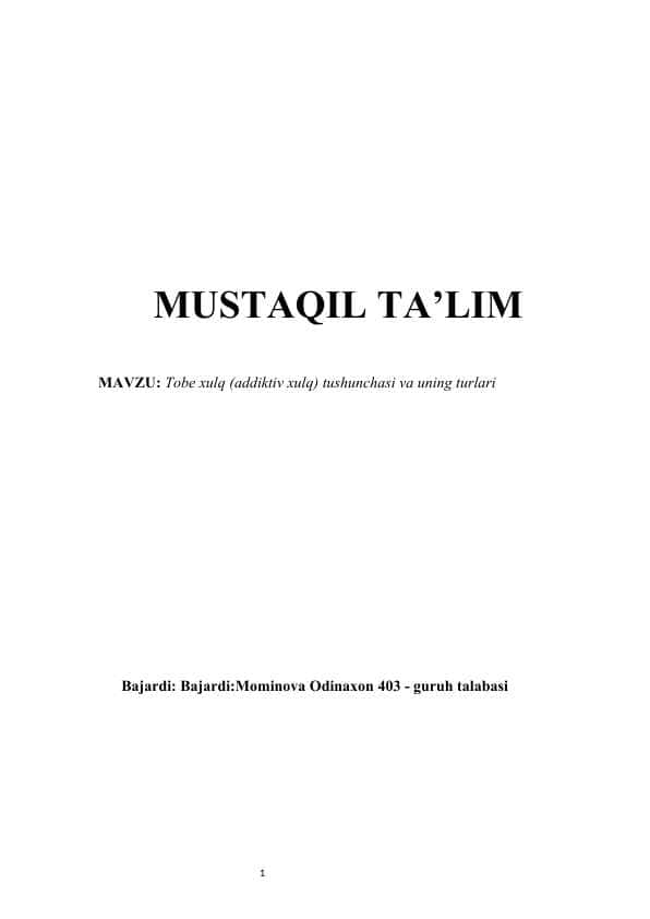 Tobe xulq (addiktiv xulq) tushunchasi va uning turlari mustaqil ish