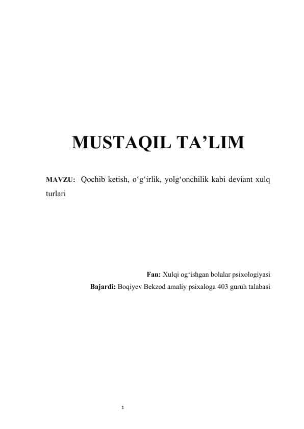 Qochib ketish, o‘g‘irlik, yolg‘onchilik kabi deviant xulq turlari mustaqil ish