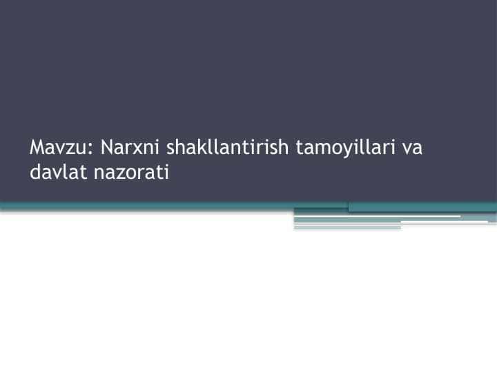 Narxni shakllantirish tamoyillari va davlat nazorati