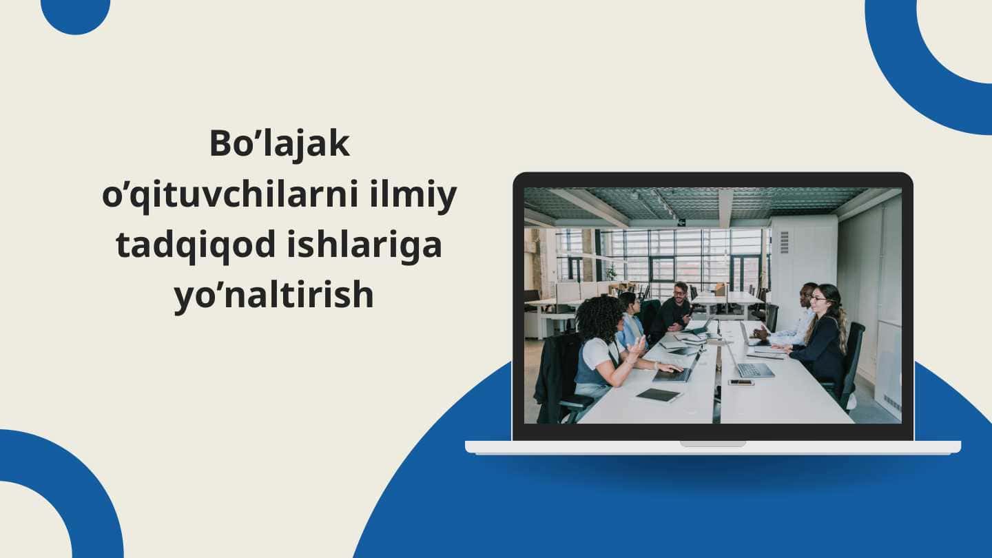 Bo’lajak o’qituvchilarni ilmiy tadqiqod ishlariga yo’naltirish