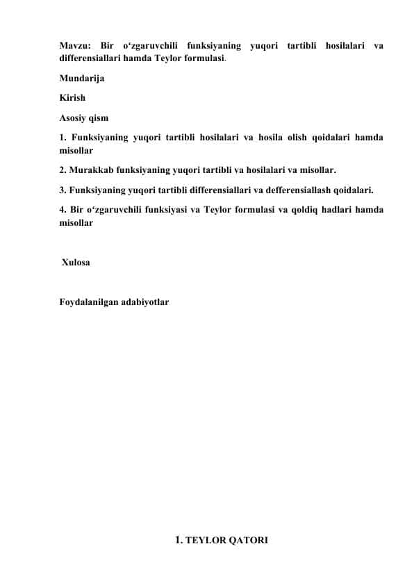 Bir oʻzgaruvchili funksiyaning yuqori tartibli hosilalari va differensiallari hamda Teylor formulasi.