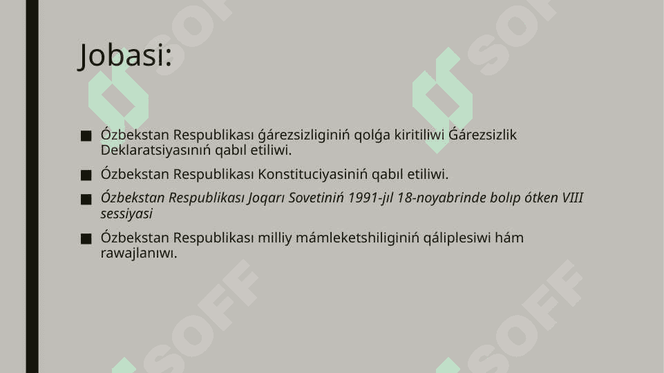 ÓZBEKSTAN RESPUBLIKASI ǴÁREZSIZLIGINIŃ QOLǴA KIRITILIWI. ǴÁREZSIZLIK DEKLARATSIYASINIŃ QABIL ETILIWI. 2