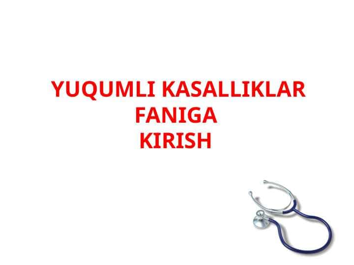 YUQUMLI KASALLIKLAR FANIGA KIRISH