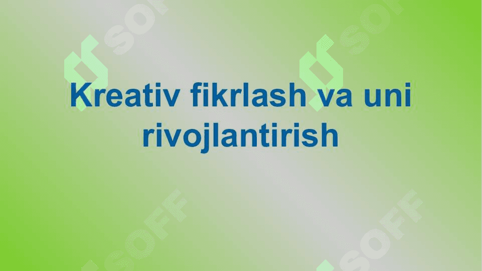 Kreativ fikrlash va uni rivojlantirish 2