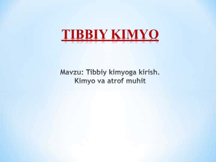 Tibbiy kimyoga kirish. Kimyo va atrof muhit