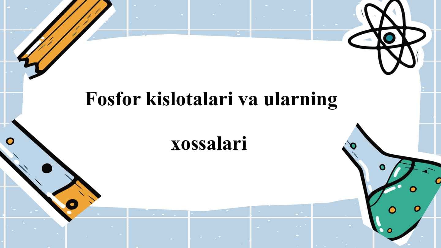 Fosfor kislotalari va ularning xossalari