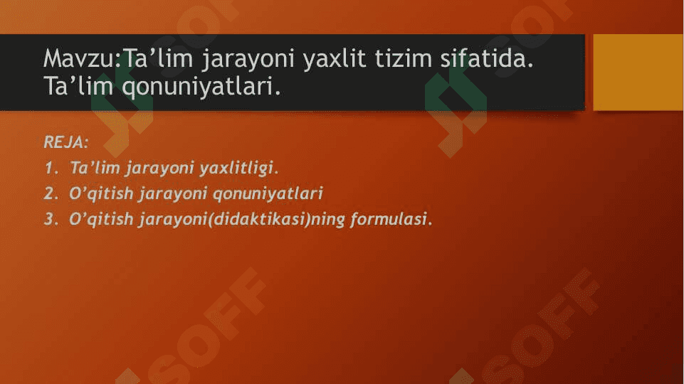 Ta’lim jarayoni yaxlit tizim sifatida.Ta’lim qonuniyatlari 3