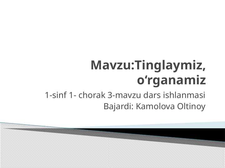 Tinglaymiz, o‘rganamiz