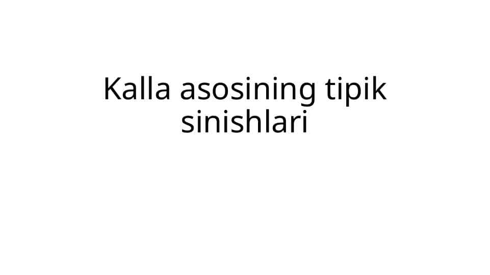 Kalla asosining tipik sinishlari