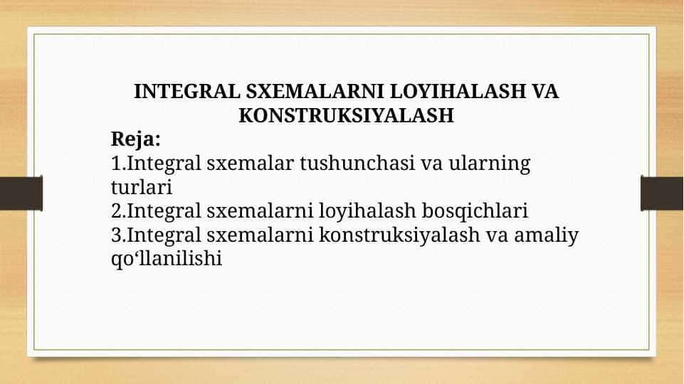 Integral sxemalar loyihalash va konstruktriyalash
