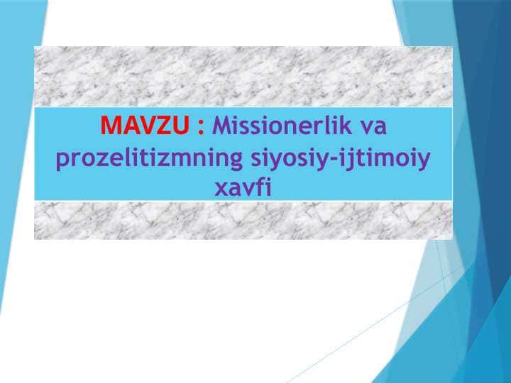Missionerlik va prozelitizmning siyosiy-ijtimoiy xavfi