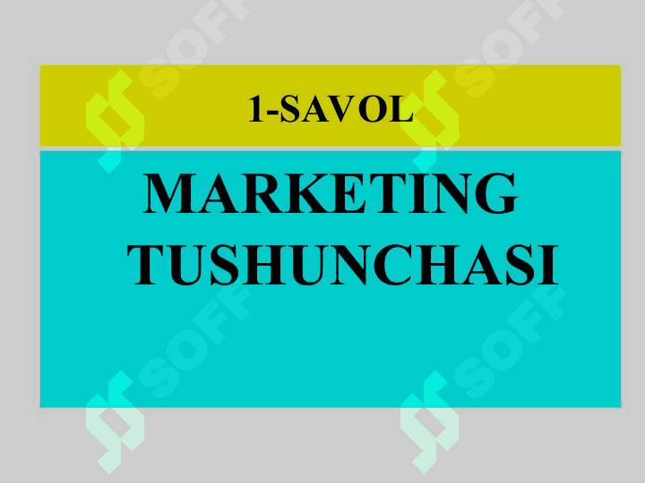 “Marketing” fanining predmeti va nazariy asoslari 5