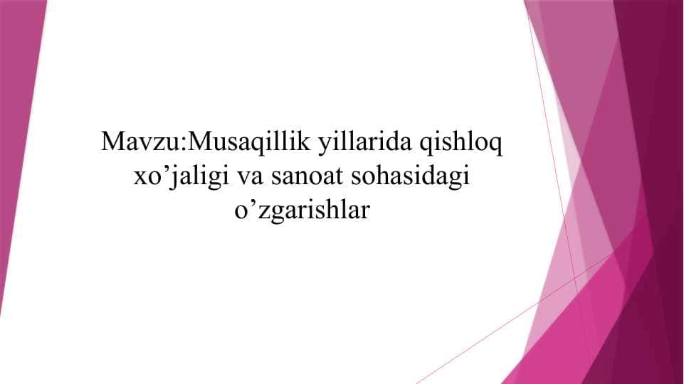 Musaqillik yillarida qishloq xo’jaligi va sanoat sohasidagi o’zgarishlar