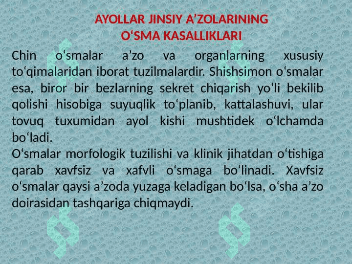 Mavzu: AYOLLAR JINSIY A’ZOLARIDA O’SMA OLDI VA O’SMA KASALLIKLARI 2