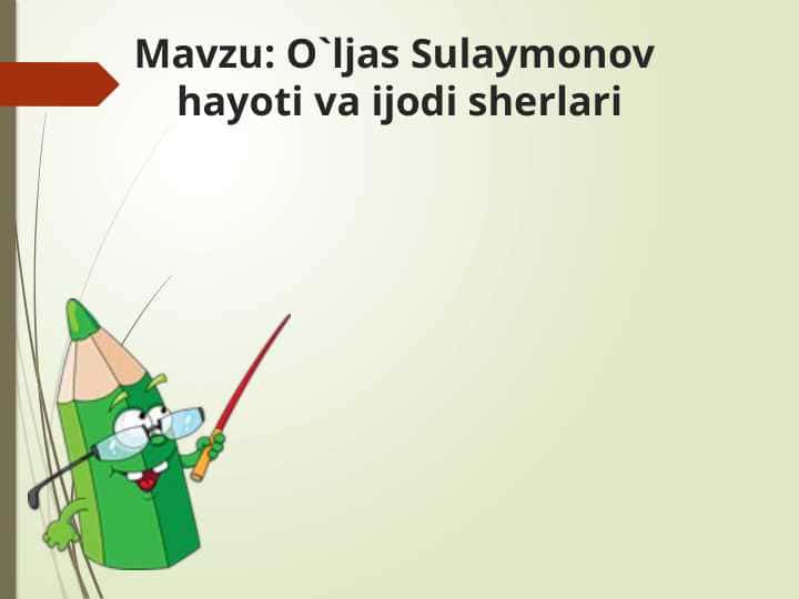 O`ljas Sulaymonov hayoti va ijodi sherlari