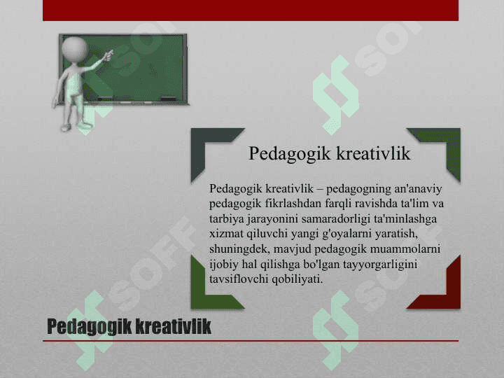 Taʼlim sifatini oʻzgartirishda oʻqituvchi kompetentligining roli. Kreativ pedagogika 7