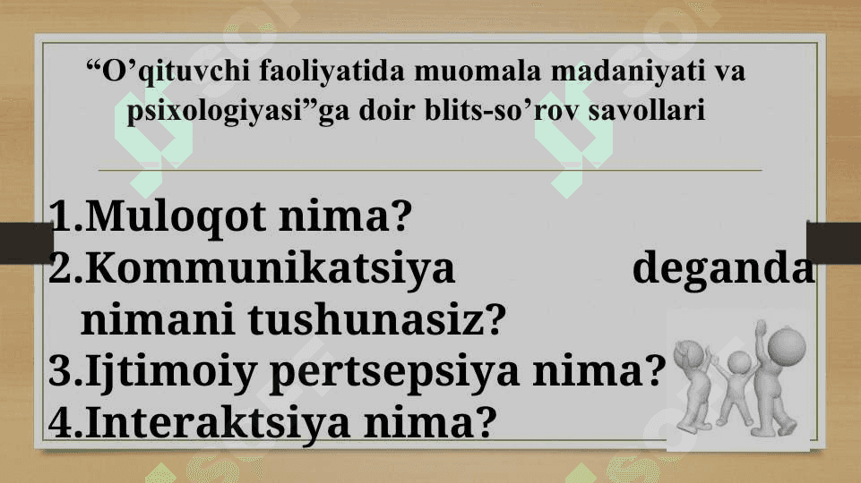 O’qituvchi faoliyatida muloqot madaniyati va psixologiyasi 4