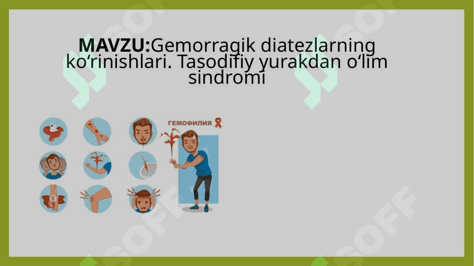 Gemorragik diatezlarning ko‘rinishlari. Tasodifiy yurakdan o‘lim sindromi 2