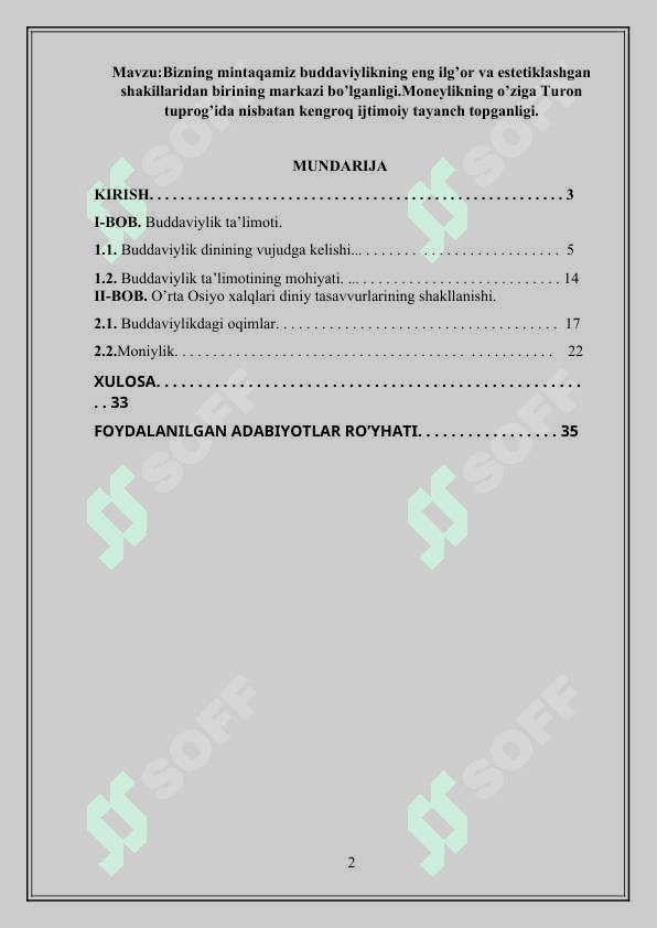 Bizning mintaqamiz buddaviylikning eng ilg’or va estetiklashgan shakillaridan birining markazi bo’lganligi.Moneylikning o’ziga Turon tuprog’ida nisbatan kengroq ijtimoiy tayanch topganligi. 2