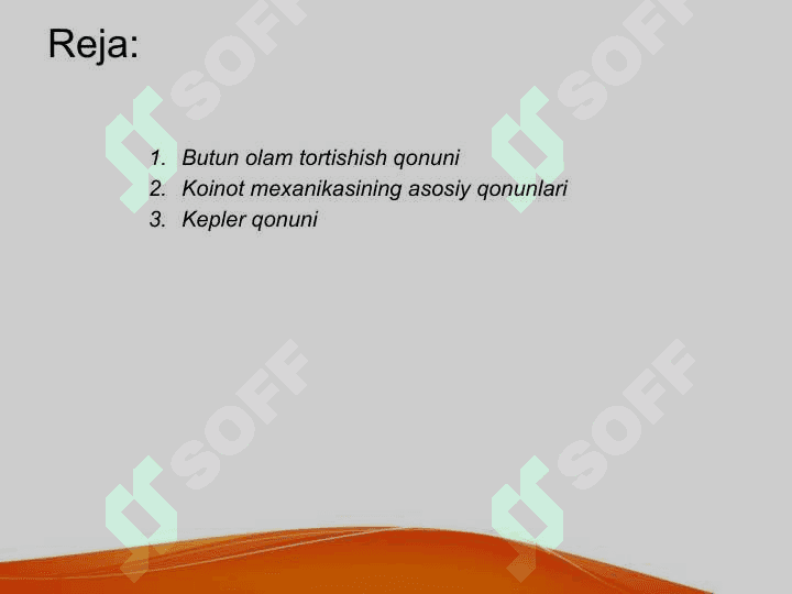 Butun olam tortishish qonuni. Koinot mexanikasining asosiy qonunlari va uning isbotlari. Kepler qonunlari. 2