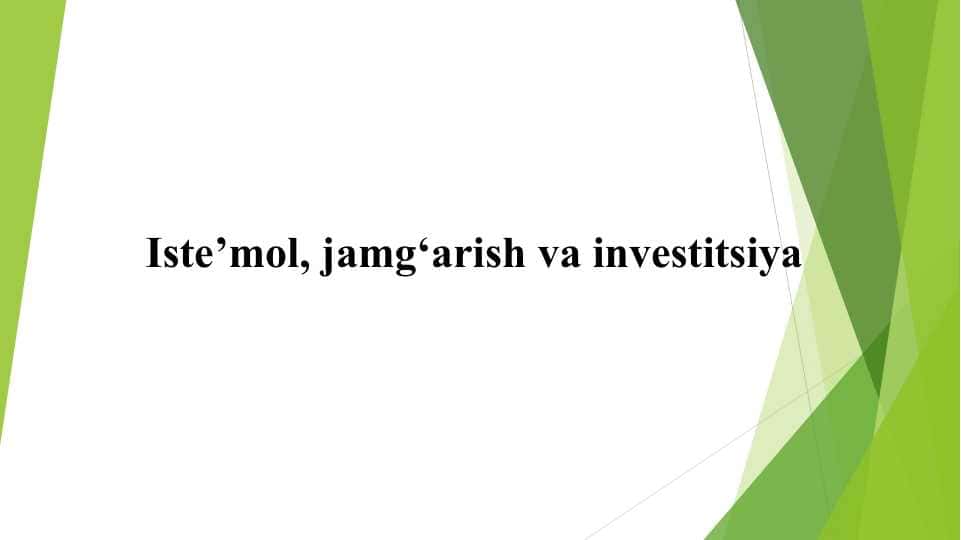 Iste’mol, jamg‘arish va investitsiya