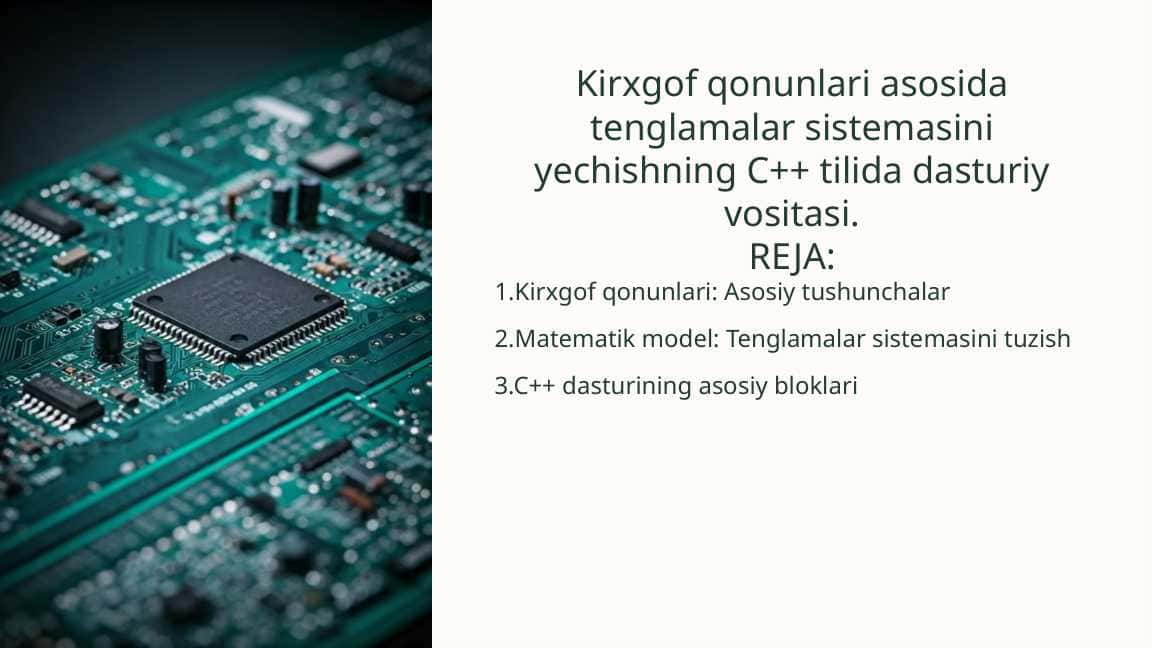 Kirxgof qonunlari asosida tenglamalar sistemasini yechishning C++ tilida dasturiy vositasi.