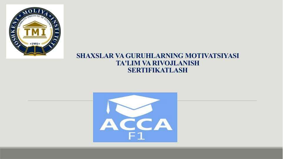 Shaxslar va guruhlarning motivatsiyasi. Ta’lim va rivojlanish. Sertifikatlash