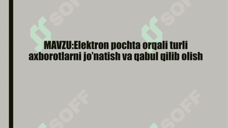 Elektron pochta orqali turli axborotlarni jo’natish va qabul qilib olish 2