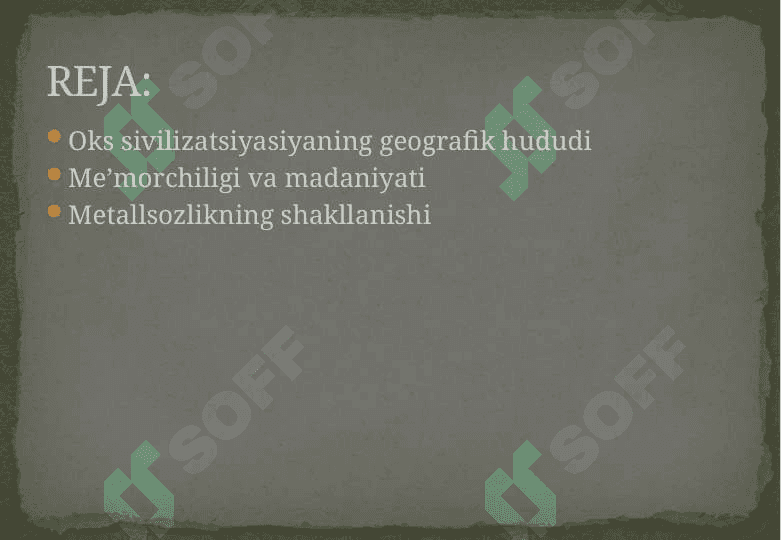 Oks sivilizatsiyasida metallsozlik va me'morchilik 2