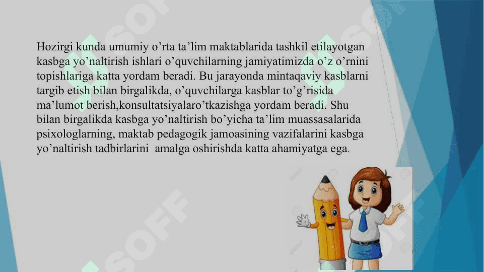 O’quvchilarga kasb tanlashda yordam berish. 4