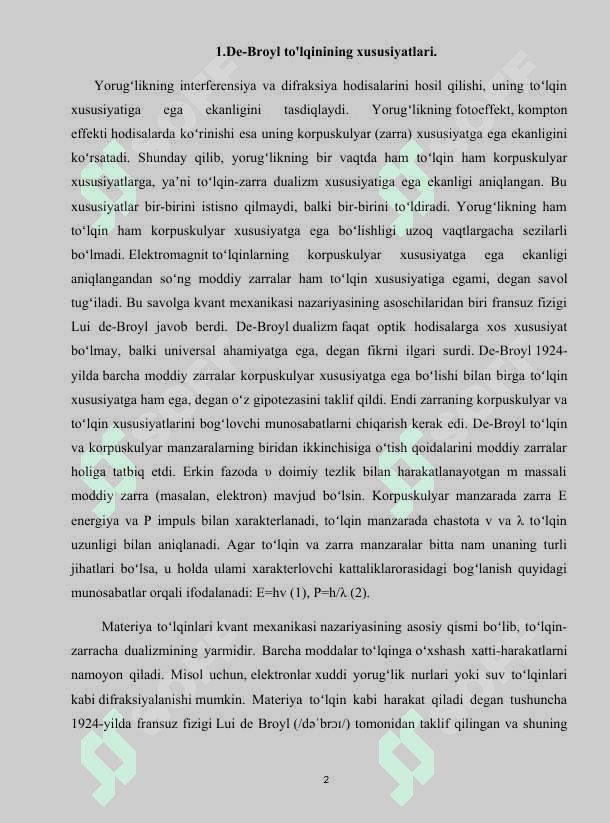 De-Broyl to'lqinining xususiyatlari. To'lqin paket De-Broyl to'lqinining statistik talqini. Noaniqlik munosabati. 2