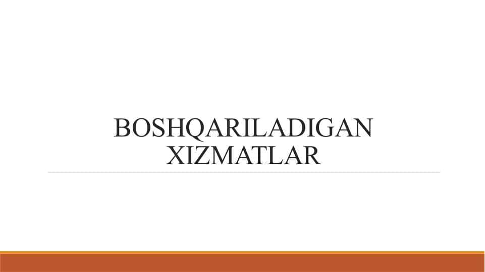 BOSHQARILADIGAN XIZMATLAR