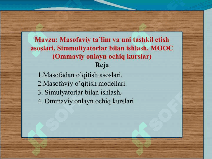 Mavzu: Masofaviy ta’lim va uni tashkil etish asoslari. Simmuliyatorlar bilan ishlash. MOOC (Ommaviy onlayn ochiq kurslar) 2