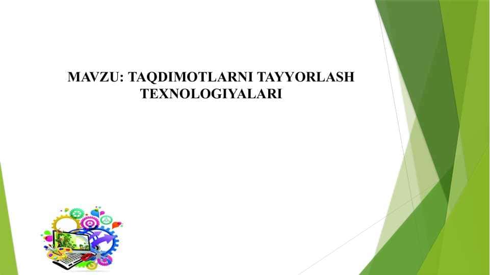 TAQDIMOTLARNI TAYYORLASH TEXNOLOGIYALARI