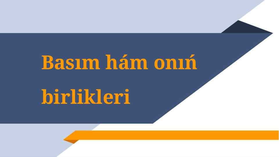 Basım hám onıń birlikleri_5E