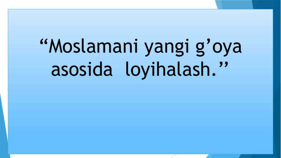 Moslamani yangi g’oya asosida  loyihalash