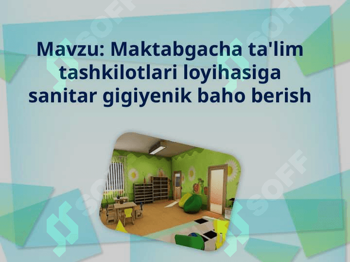 MAKTABGACHA TAʼLIM TASHKILOTLARINI LOYIHALASHTIRISHDA SANITAR GIGIYENIK TALABLAR2 2