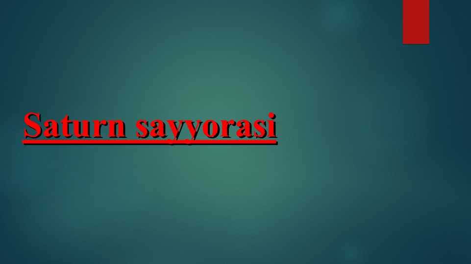 Saturn sayyorasi haqida