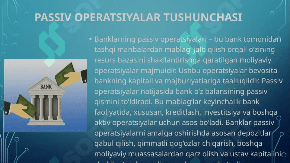 Banklarning passiv operatsiyalari, Ularning turlari va samaradorligini oshirish yo‘llari 4
