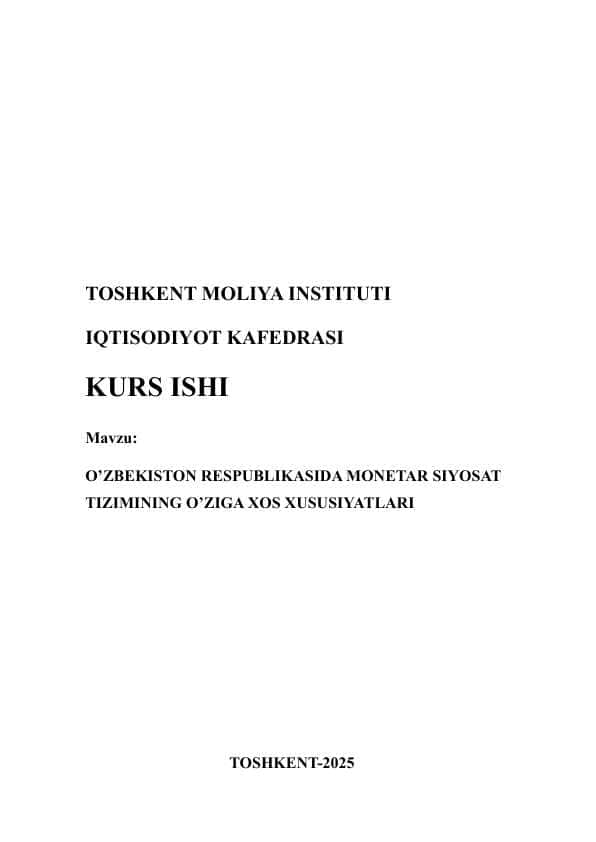 O’ZBEKISTON RESPUBLIKASIDA MONETAR SIYOSAT TIZIMINING O’ZIGA XOS XUSUSIYATLARI