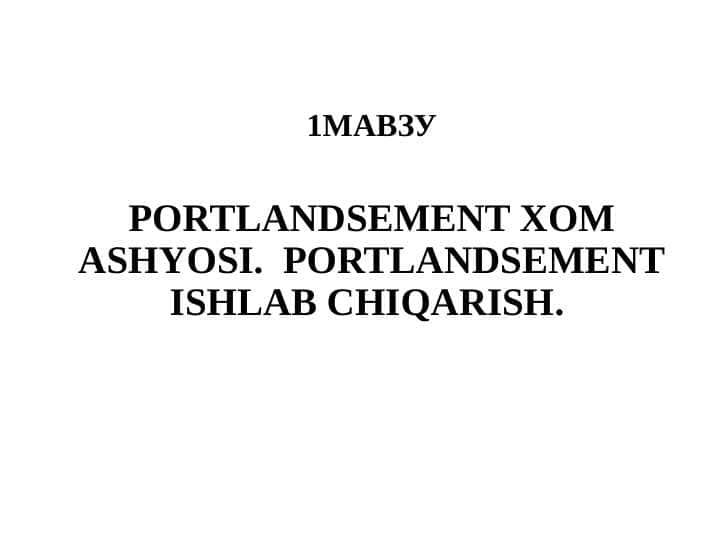 PORTLANDSEMENT XOM ASHYOSI.  PORTLANDSEMENT ISHLAB CHIQARISH.