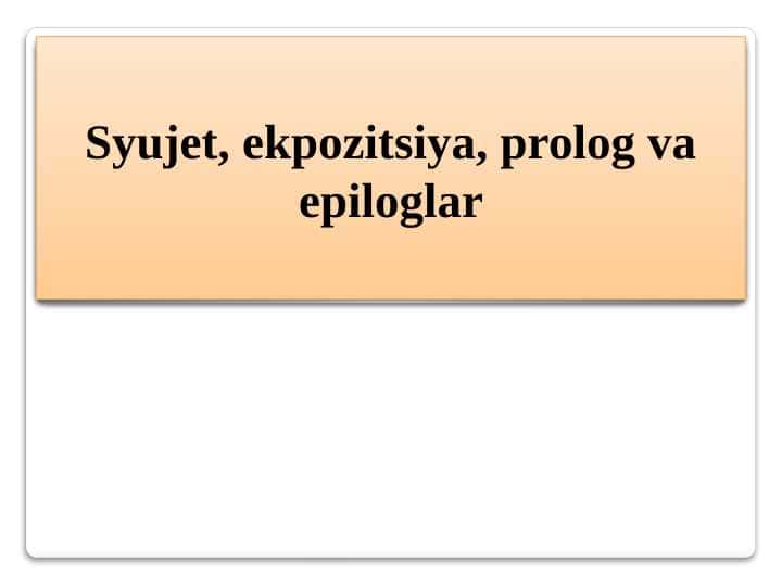 Syujet, ekpozitsiya, prolog va epiloglar