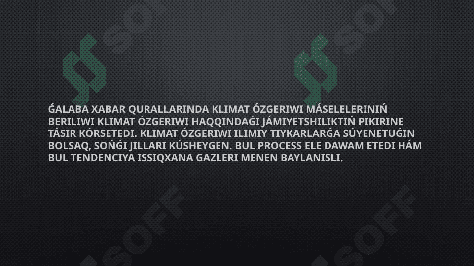 Klimat ózgeriwi máseleleriniń ǵxqda sáwlelendiriliwi 2